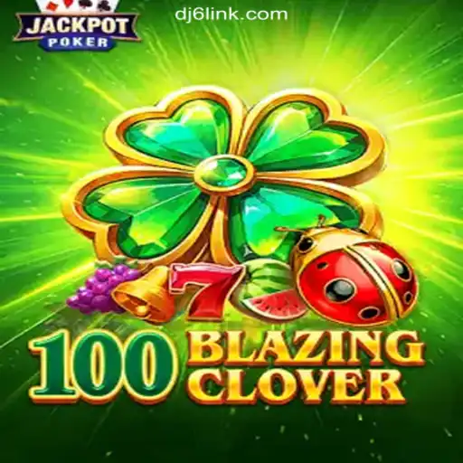 Experience the Thrill of 100BlazingClover on DJ6.COM Platform