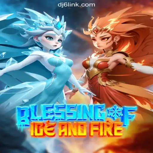 Discover the Thrills of Blessing of Ice and Fire: The New Sensation on DJ6.COM Platform
