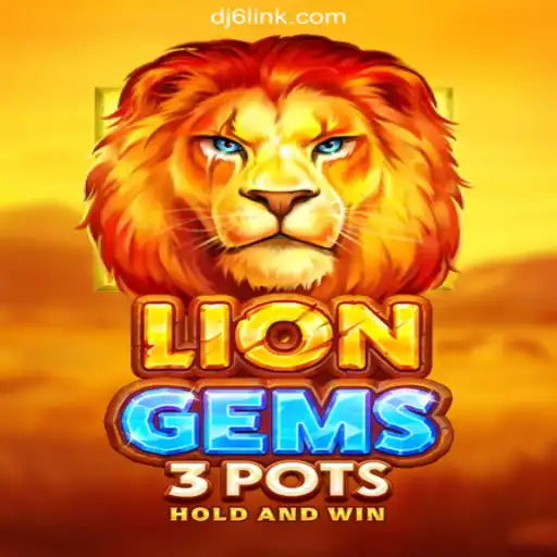 Discovering LionGems3pots: A Thrilling Journey on DJ6.COM Platform